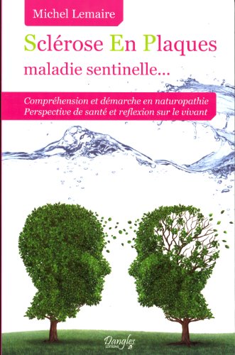 Beispielbild fr La sclrose en plaques, maladie sentinelle : Dfinition, dcouvertes rcentes, hypothses, amlioration. zum Verkauf von Revaluation Books