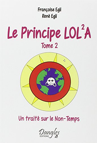 9782703310006: Le Principe Lola - T2 : Un trait sur le Non-Temps: Tome 2, un trait sur le non-temps