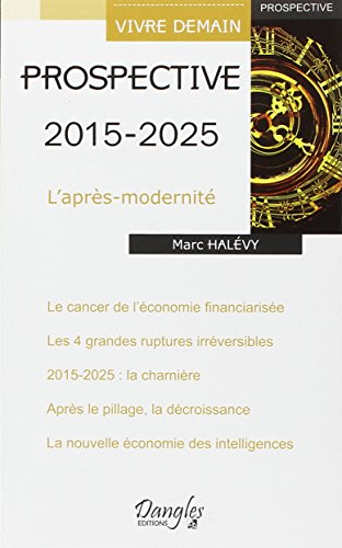 Beispielbild fr Prospective 2015 - 2025 - L'aprs-modernit zum Verkauf von Ammareal