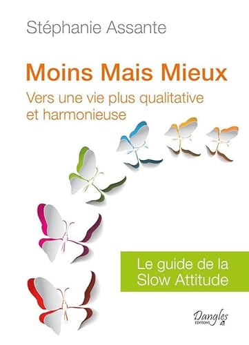 Beispielbild fr Moins mais mieux : Vers une vie plus qualitative - Le guide de la slow attitude zum Verkauf von medimops