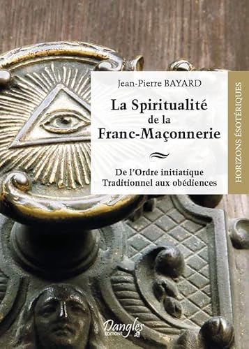 9782703310433: La spiritualit de la franc-maonnerie: De l'ordre initiatique traditionnel aux obdiences