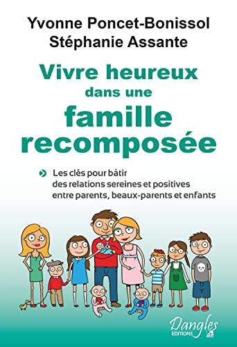 9782703310570: Vivre heureux dans une famille recompose: Les cls pour btir des relations sereines et positives entre parents, beaux-parents et enfants