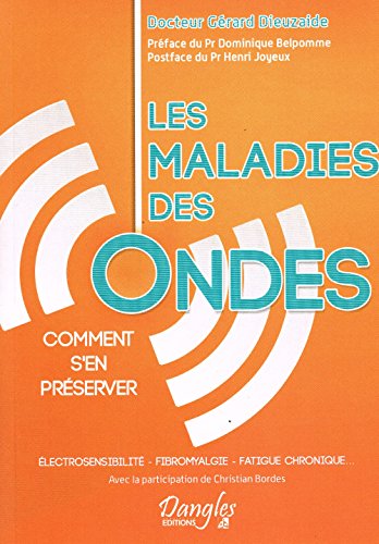 Beispielbild fr Les Maladies Des Ondes : lectrosensibilit, Fibromyalgie, Fatigue Chronique : Comment S'en Prserve zum Verkauf von RECYCLIVRE