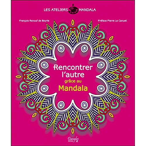 Beispielbild fr Expression Mandala - Rencontrer l'autre grce au Mandala zum Verkauf von LiLi - La Libert des Livres