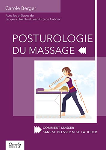 9782703310969: Posturologie du massage: Comment masser sans se blesser ni se fatiguer