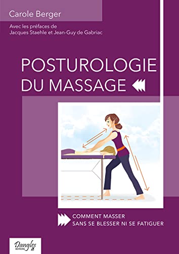 9782703310969: Posturologie du massage - Comment masser sans se blesser ni se fatiguer