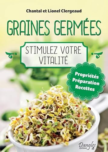 Beispielbild fr Graines germes - Stimulez votre vitalit [Broch] Clergeaud, Lionel et Clergeaud, Chantal zum Verkauf von BIBLIO-NET