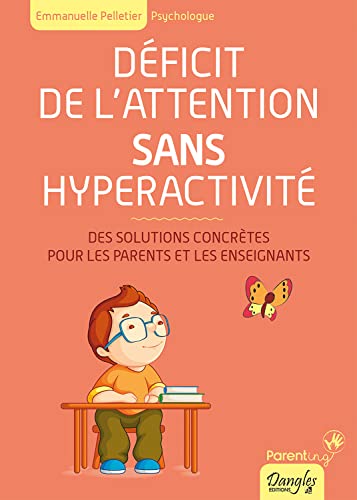 9782703311683: Dficit de l'attention sans hyperactivit - Des solutions concrtes pour les parents et les enseignants