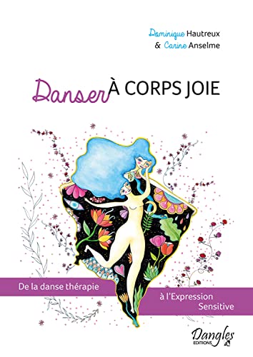 Stock image for Danser  corps joie - De la danse thrapie  l'Expression Sensitive for sale by medimops