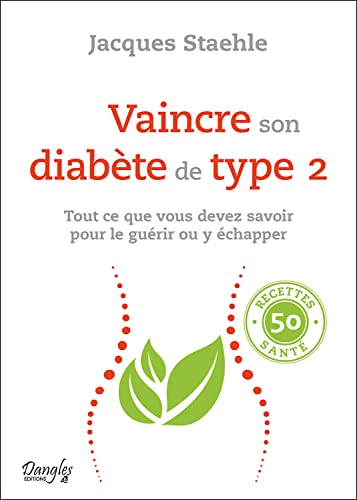 Beispielbild fr Vaincre son diabte de type 2 - Tout ce que vous devez savoir pour le gurir ou y chapper zum Verkauf von Gallix