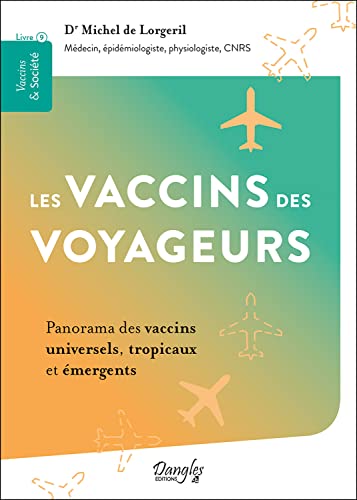 Beispielbild fr Les vaccins des voyageurs - Panorama des vaccins universels, tropicaux et mergents zum Verkauf von medimops