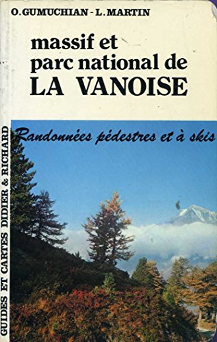 9782703800040: Massif et parc national de La Vanoise, randonnes pdestres et  skis