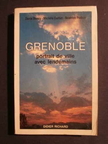 Imagen de archivo de Grenoble: Portrait de ville avec lendemains a la venta por Librairie Th  la page