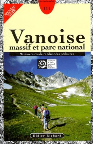 Beispielbild fr Massif Et Parc National De Vanoise : 94 Itinraires De Randonnes Pdestres zum Verkauf von RECYCLIVRE