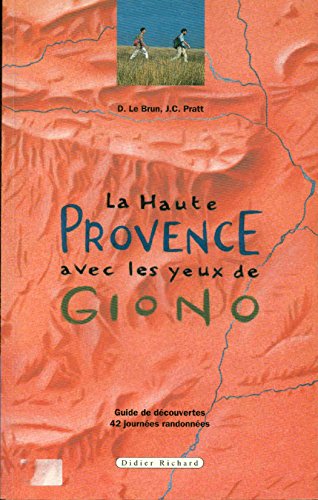 Imagen de archivo de La Haute Provence avec les yeux de Giono a la venta por WorldofBooks