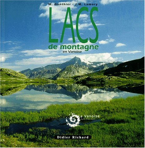 Beispielbild fr Les lacs de montagne en Vanoise zum Verkauf von Ammareal