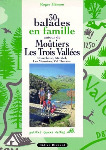 Beispielbild fr 30 balades en famille  Moutiers - les trois Valles zum Verkauf von medimops