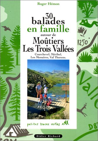 Imagen de archivo de 30 balades en famille  Moutiers - les trois Valles a la venta por medimops