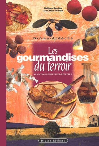 Stock image for Les gourmandises du terroir de la Drme et de l'Ardche for sale by Ammareal