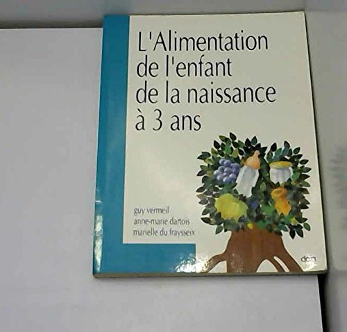 Beispielbild fr Alimentation de l Enfant de la Naissance a 3 Ans zum Verkauf von medimops