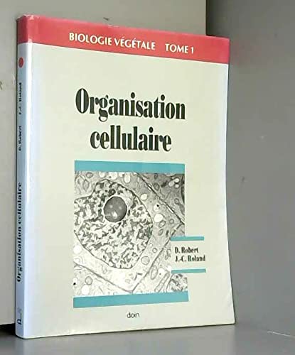 Stock image for BIOLOGIE VEGETALE. Tome 1, Organisation cellulaire for sale by medimops