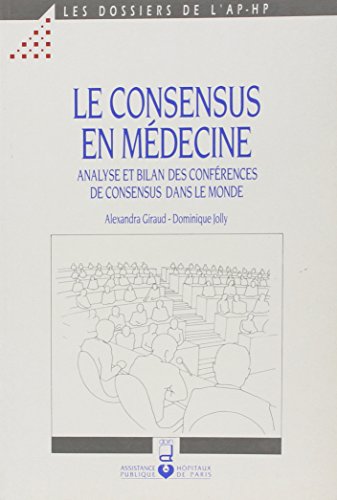 Beispielbild fr Le consensus en mdecine: Analyse et bilan des confrences de consensus dans le monde zum Verkauf von medimops