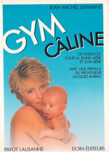 9782704007646: Gym-cline: 175 exercices au sol et dans l'eau pour la jeune mre et son bb