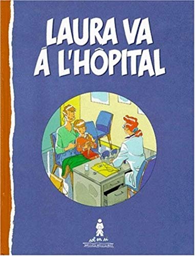 Stock image for LAURA VA A L'HOPITAL for sale by Ammareal