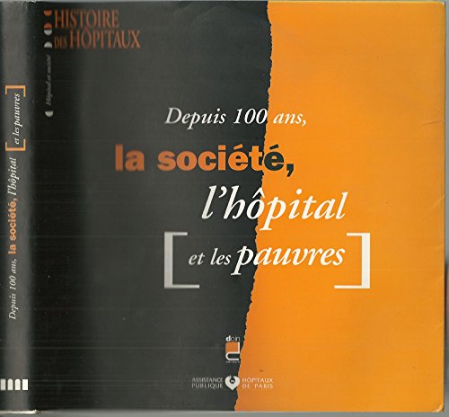 Beispielbild fr Depuis 100 ans, la socit, l'hpital et les pauvres zum Verkauf von medimops
