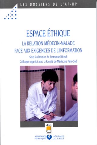 9782704010363: Espace Ethique. La Relaxation Medecin-Malade Face Aux Exigences De L'Information