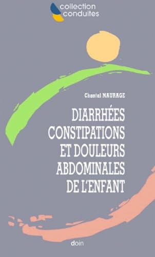 Stock image for Diarrhes, constipations et douleurs abdominales de l'enfant for sale by Ammareal