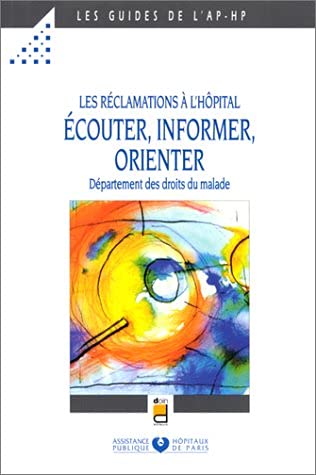 9782704010585: Ecouter, Informer, Orienter. Les Reclamations A L'Hopital, Departement Des Droits Du Malade