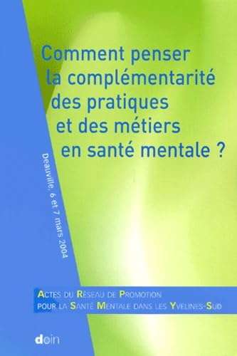 Immagine dell'editore per Comment penser la complmentarit des pratiques et des mtiers en sant mentale? : Actes du rseau de promotion pour la sant mentale dans les . Deauville, 6 et 7 mars 2004 (Psychia Psychol) venduto da medimops