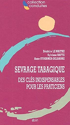 Beispielbild fr Sevrage tabagique: Des cls indispensables pour les praticiens. zum Verkauf von Ammareal