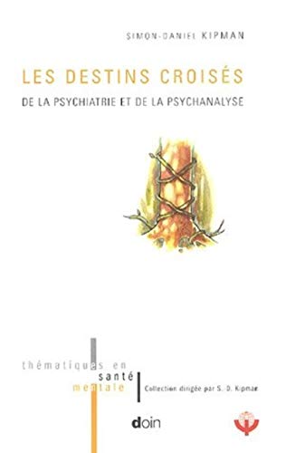 Beispielbild fr Les destins croiss de la psychiatrie et de la psychanalyse zum Verkauf von Revaluation Books