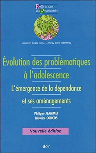 Stock image for Evolution des problmes  l'adolescence : L'mergence de la dpendance et ses amnagements for sale by Ammareal