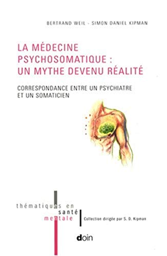 Beispielbild fr La mdecine psychosomatique : un mythe devenu ralit: Correspondance entre un psychiatre et un stomaticien. zum Verkauf von medimops