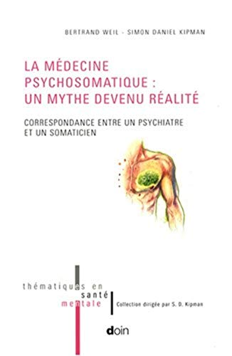 9782704012596: LA MEDECINE PSYCHOSOMATIQUE : UN MYTHE DEVENU REALITE. CORRESPONDANCE ENTRE UN P: CORRESPONDANCE ENTRE UN PSYCHIATRE ET UN STOMATICIEN.