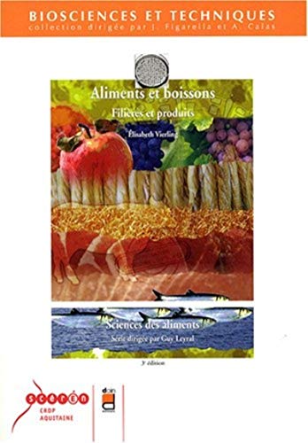 Beispielbild fr Aliments et boissons - 3e dition: Filires et produits - Sciences des aliments. zum Verkauf von Ammareal