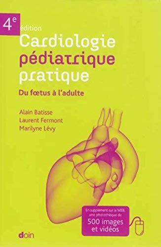 9782704013647: Cardiologie pdiatrique pratique: Du foetus  l'adulte