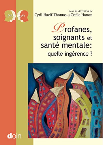 Beispielbild fr Profanes, soignants et sant mentale : Quelle ingrence ? zum Verkauf von Ammareal