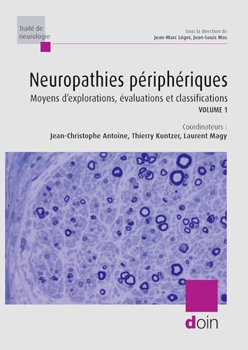 Beispielbild fr Neuropathies priphriques : Moyens d'explorations, valuations et classifications Tome 1 zum Verkauf von Chapitre.com : livres et presse ancienne