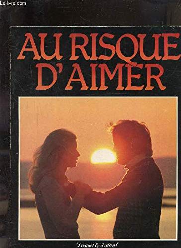 Imagen de archivo de AU RISQUE D'AIMER a la venta por Chapitre.com : livres et presse ancienne