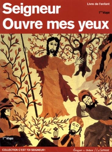 Beispielbild fr Seigneur Ouvre Mes Yeux, 1re tape Ce2 : Livre De L'enfant zum Verkauf von RECYCLIVRE