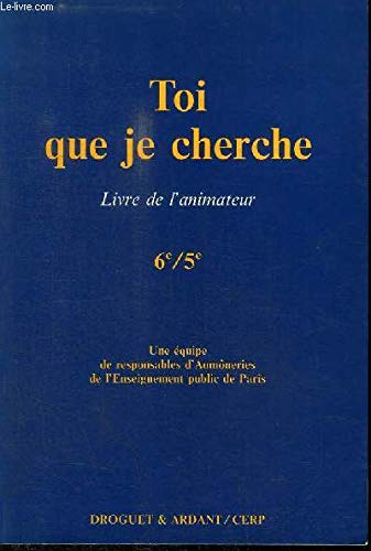 9782704104208: TOI QUE JE CHERCHE / LIVRE DE L'ANIMATEUR (PARCOURS TOI QUE JE CHERCHE)