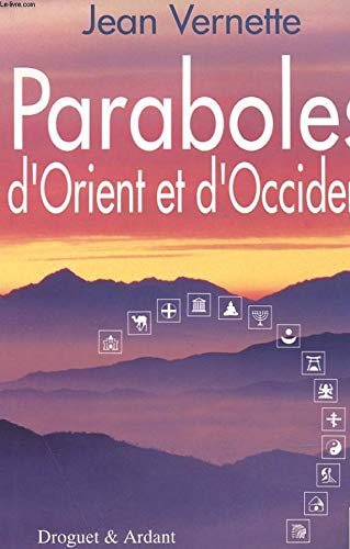 Beispielbild fr Paraboles d'Orient et d'Occident : Fleurs de sagesse pour dcouvrir le Royaume intrieur zum Verkauf von Ammareal