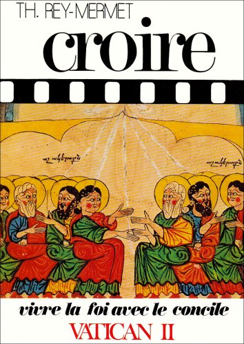 Imagen de archivo de Croire, tome 3 : Vivre la foi avec le concile Vatican II a la venta por Librairie Th  la page