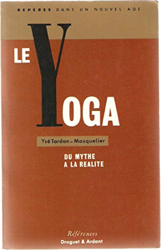 Beispielbild fr Le yoga : Du mythe  la ralit zum Verkauf von medimops