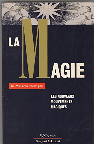 9782704105960: La magie : les nouveaux mouvements magiques