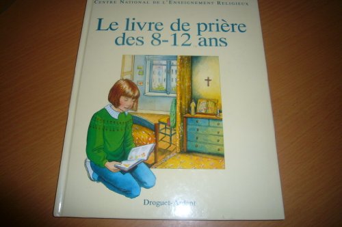 Beispielbild fr LE LIVRE DE PRIERE DES 8-12 ANS zum Verkauf von Librairie rpgraphic